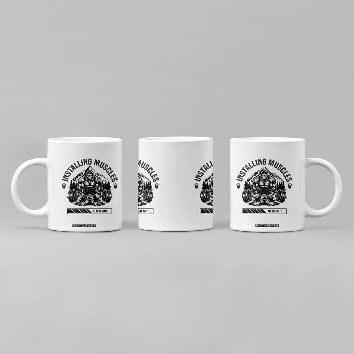 Installing Muscles Please Wait Coffee Mug Bigfoot Funny Gym Workout Gift TS12 Print Your Wear