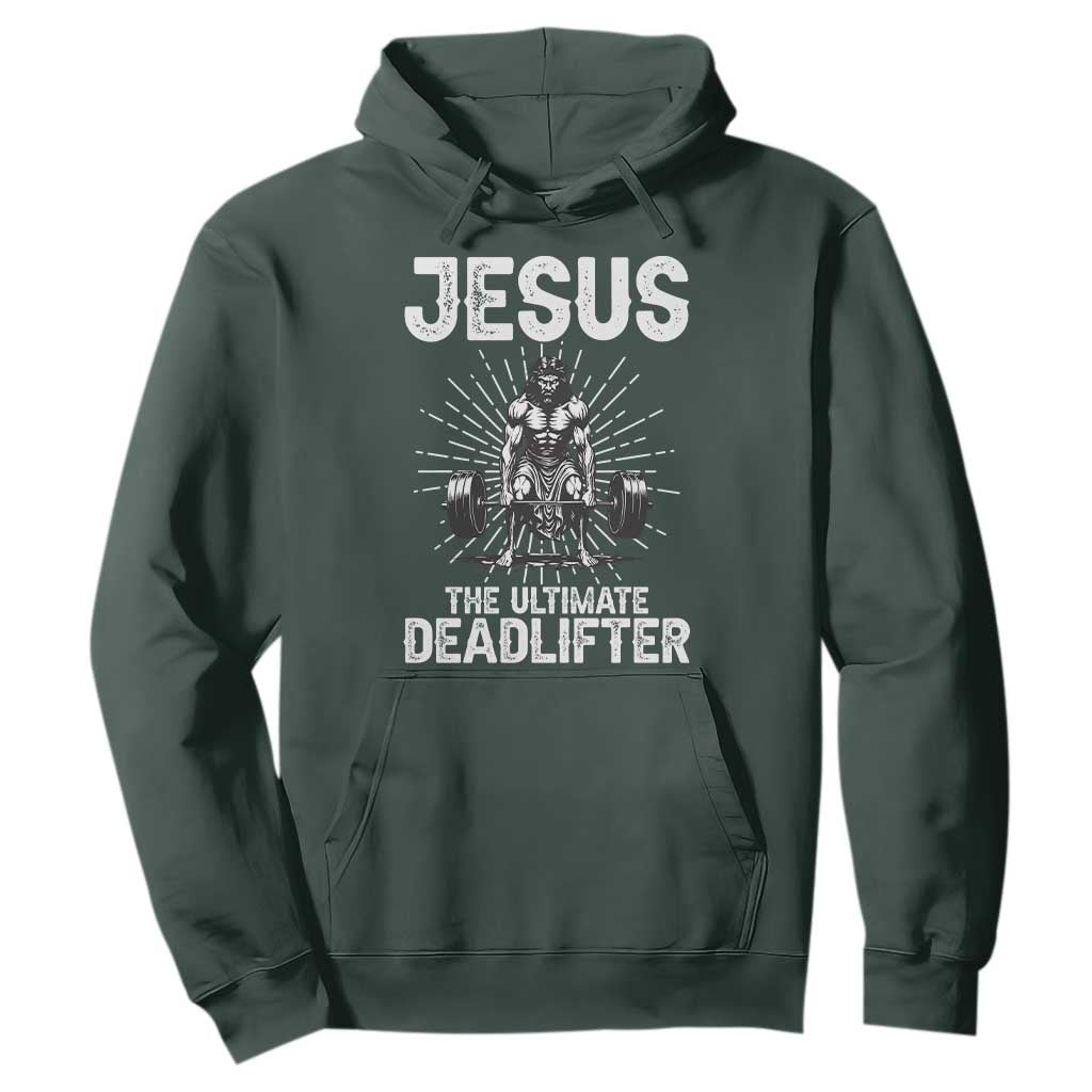 Funny Christian Gym Gift Hoodie Jesus The Ultimate Deadlifter TS12 Dark Forest Green Print Your Wear