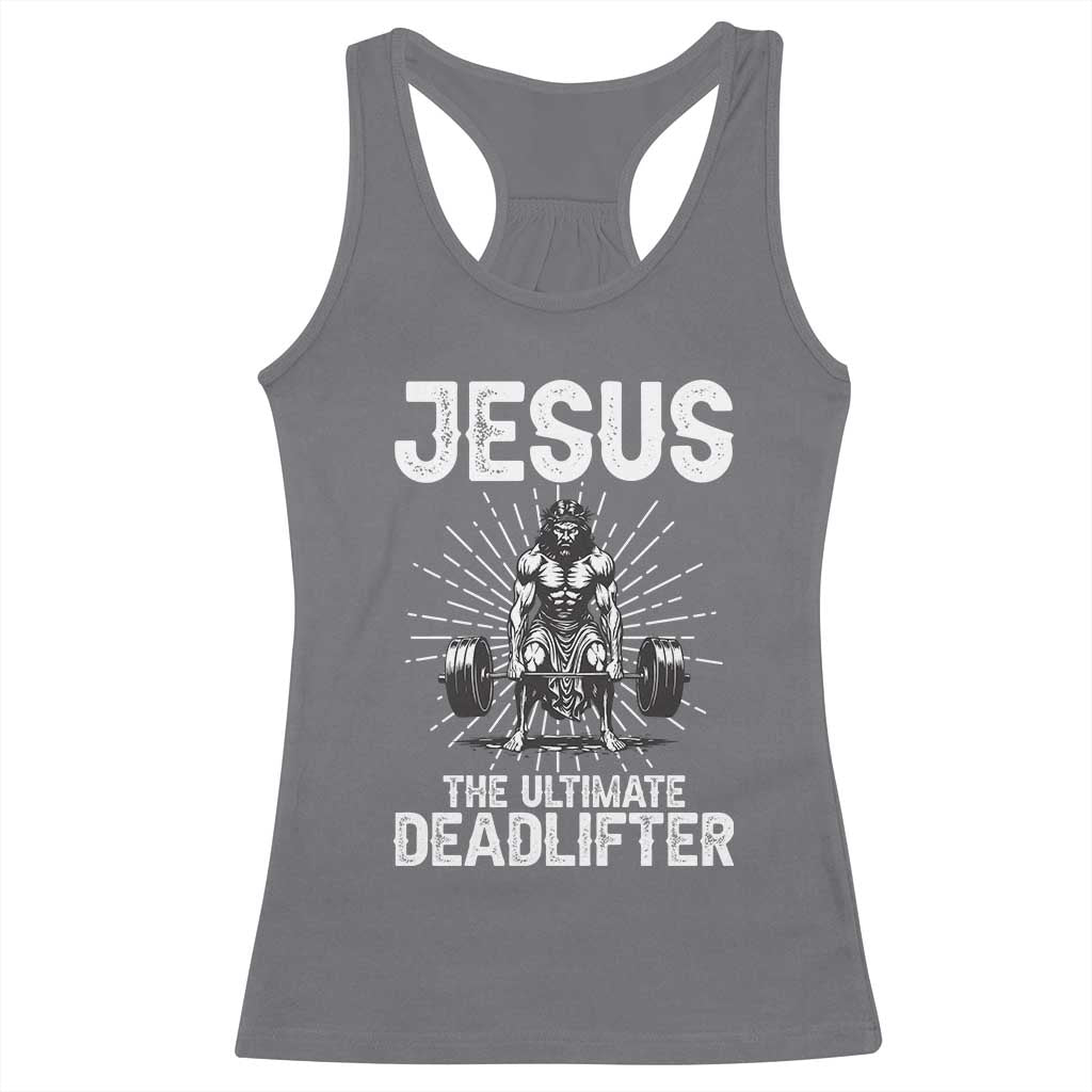 Funny Christian Gym Gift Racerback Tank Top Jesus The Ultimate Deadlifter TS12 Charcoal Print Your Wear