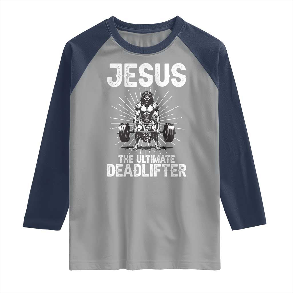 Funny Christian Gym Gift Raglan Shirt Jesus The Ultimate Deadlifter TS12 Sport Gray Navy Print Your Wear