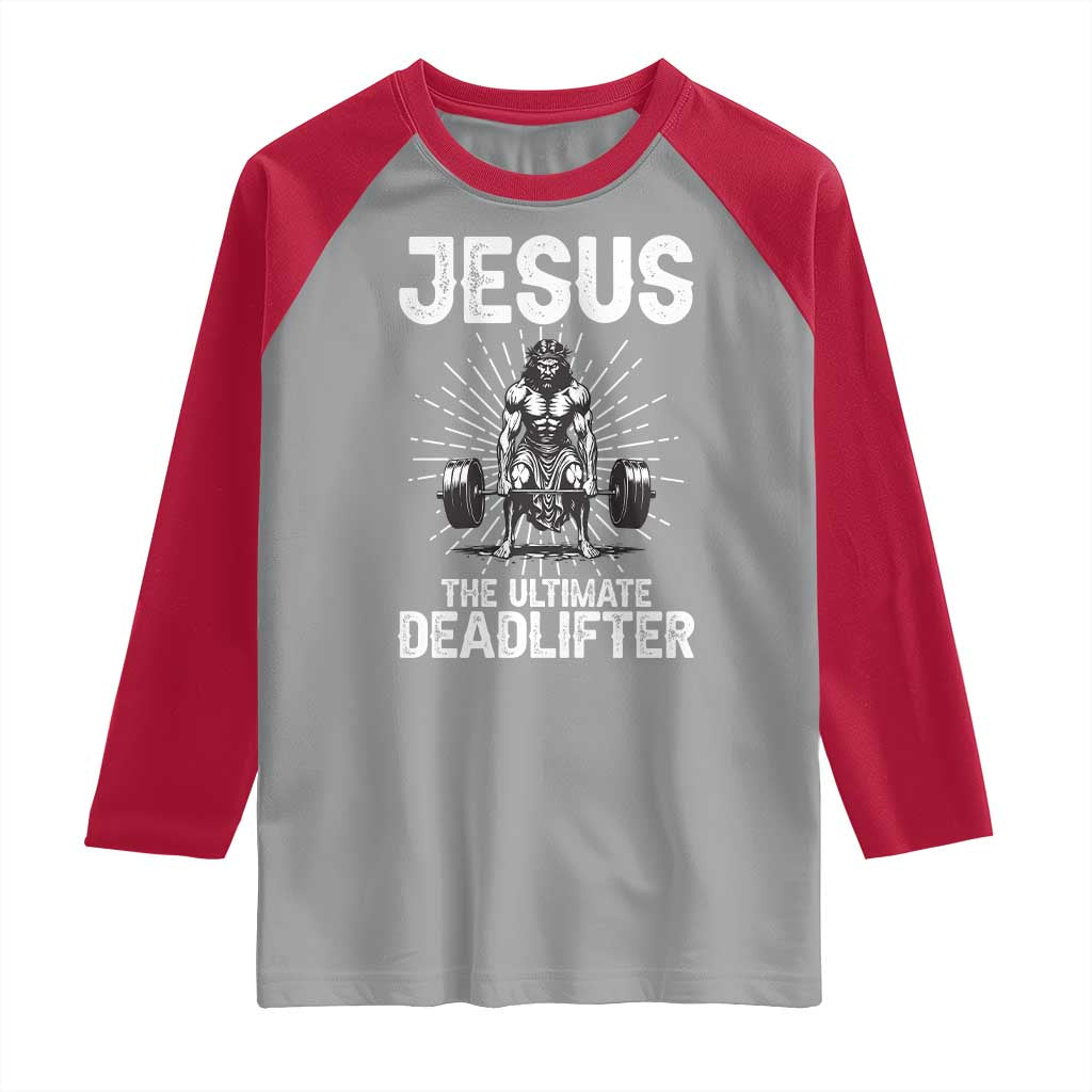 Funny Christian Gym Gift Raglan Shirt Jesus The Ultimate Deadlifter TS12 Sport Gray Red Print Your Wear