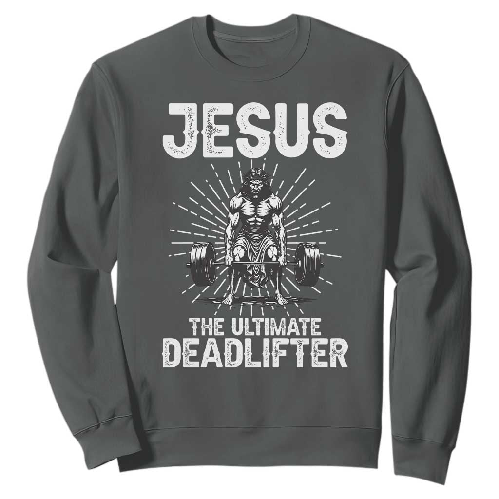Funny Christian Gym Gift Sweatshirt Jesus The Ultimate Deadlifter TS12 Dark Heather Print Your Wear