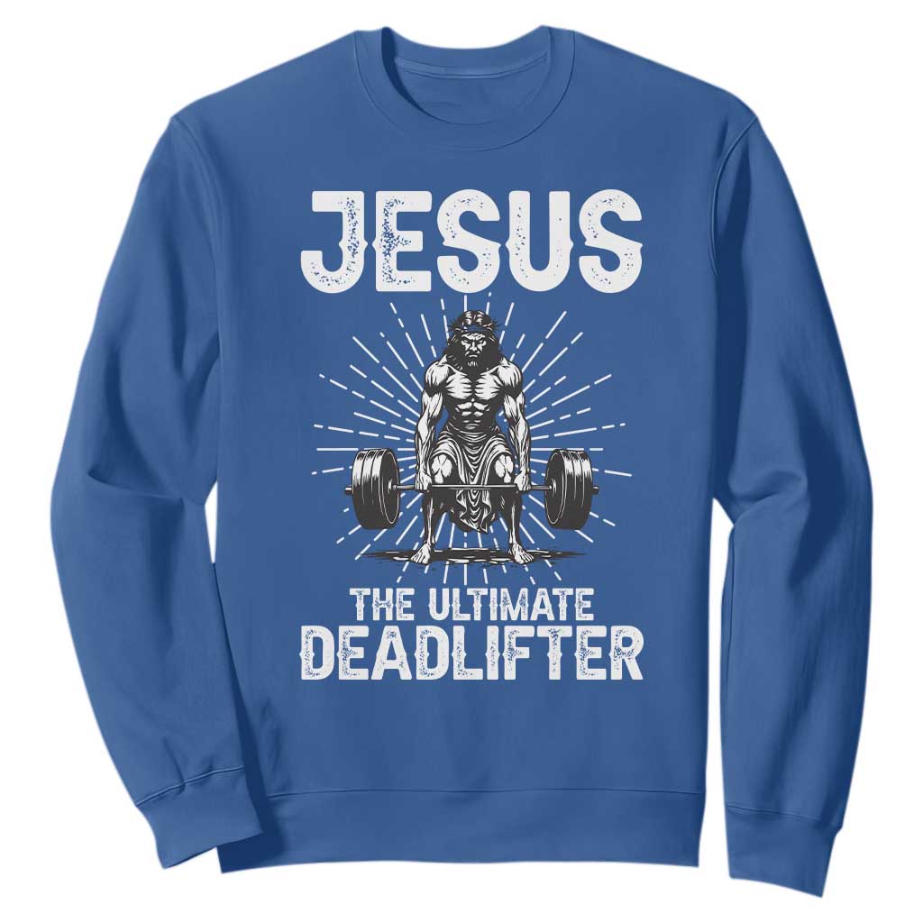 Funny Christian Gym Gift Sweatshirt Jesus The Ultimate Deadlifter TS12 Royal Blue Print Your Wear