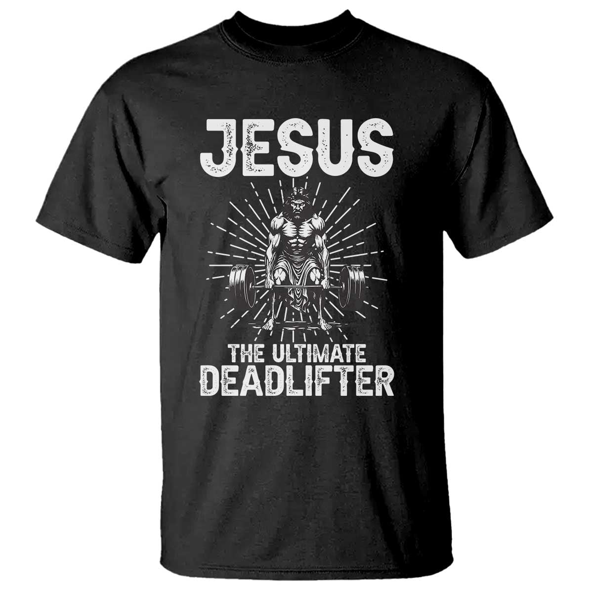 Funny Christian Gym Gift T Shirt Jesus The Ultimate Deadlifter TS12 Black Print Your Wear