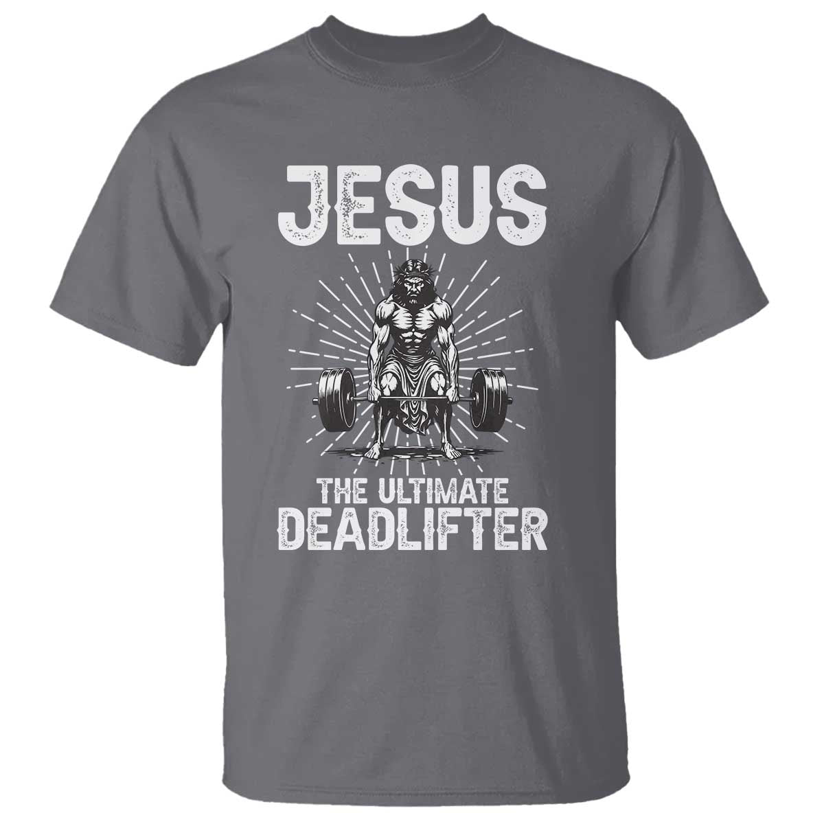 Funny Christian Gym Gift T Shirt Jesus The Ultimate Deadlifter TS12 Charcoal Print Your Wear