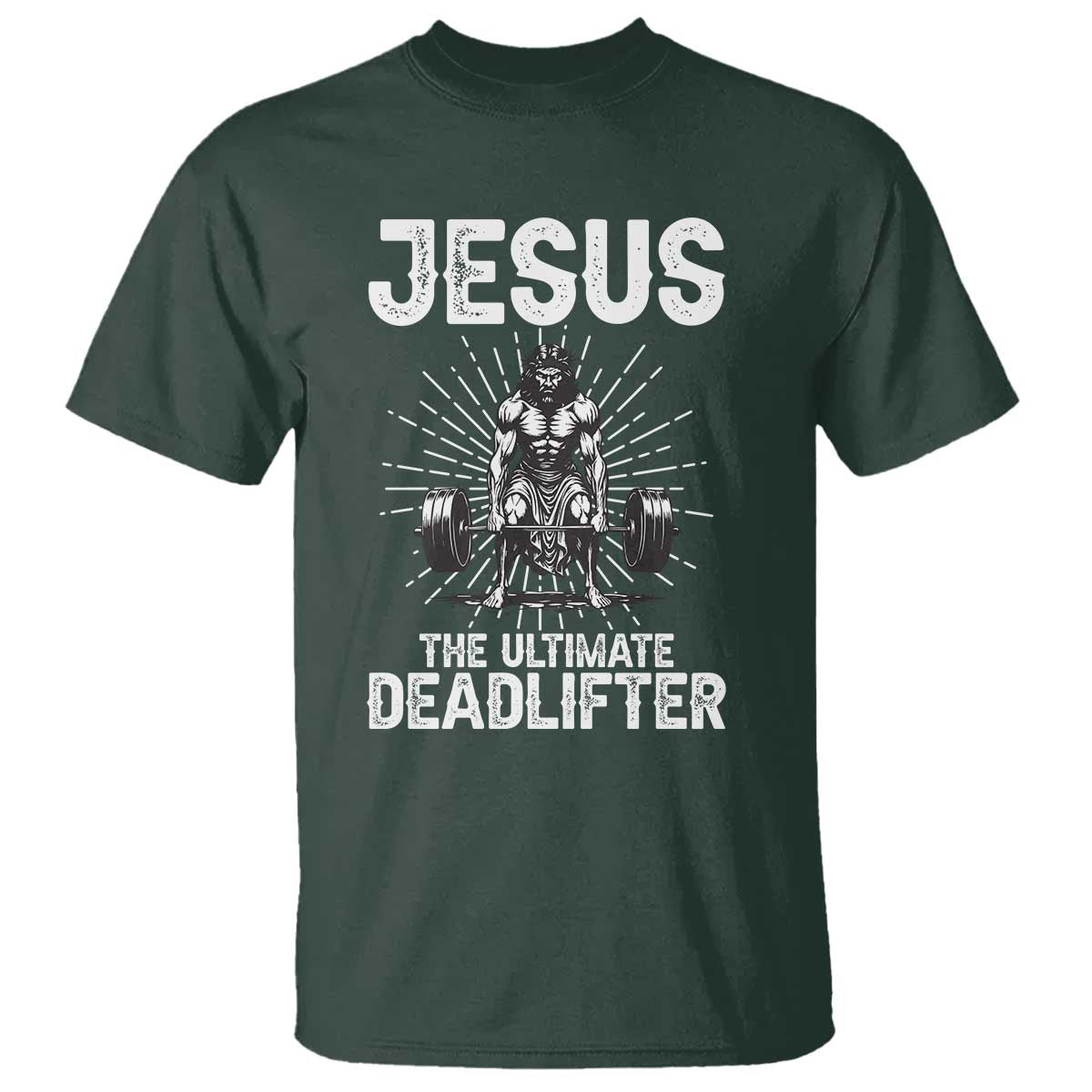 Funny Christian Gym Gift T Shirt Jesus The Ultimate Deadlifter TS12 Dark Forest Green Print Your Wear