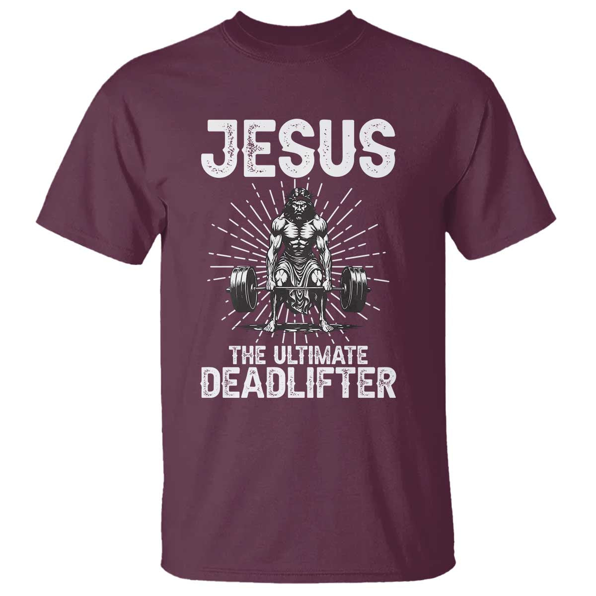 Funny Christian Gym Gift T Shirt Jesus The Ultimate Deadlifter TS12 Maroon Print Your Wear