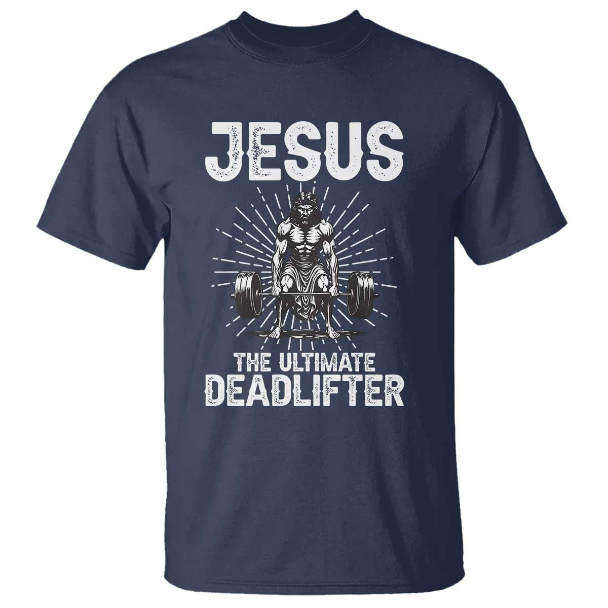Funny Christian Gym Gift T Shirt Jesus The Ultimate Deadlifter TS12 Navy Print Your Wear