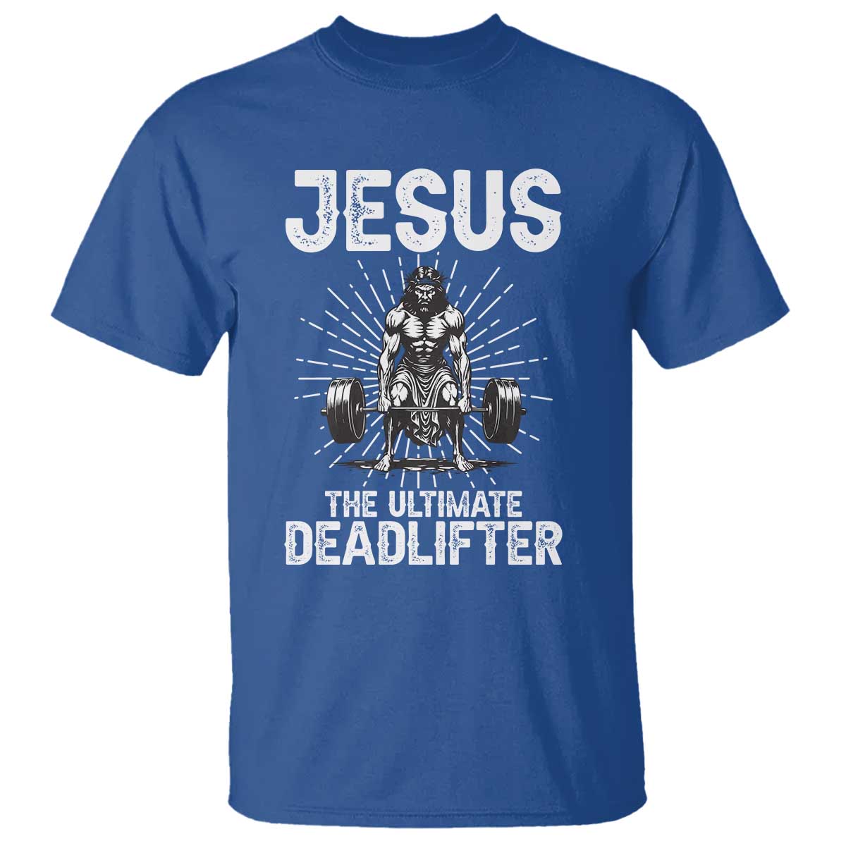 Funny Christian Gym Gift T Shirt Jesus The Ultimate Deadlifter TS12 Royal Blue Print Your Wear