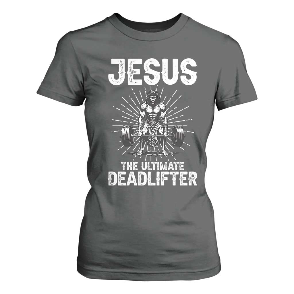 Funny Christian Gym Gift T Shirt For Women Jesus The Ultimate Deadlifter TS12 Dark Heather Print Your Wear