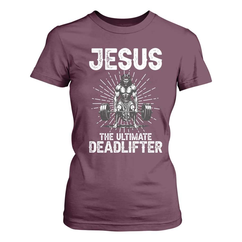 Funny Christian Gym Gift T Shirt For Women Jesus The Ultimate Deadlifter TS12 Maroon Print Your Wear