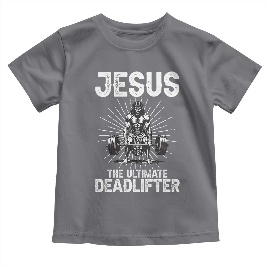Funny Christian Gym Gift Toddler T Shirt Jesus The Ultimate Deadlifter TS12 Charcoal Print Your Wear