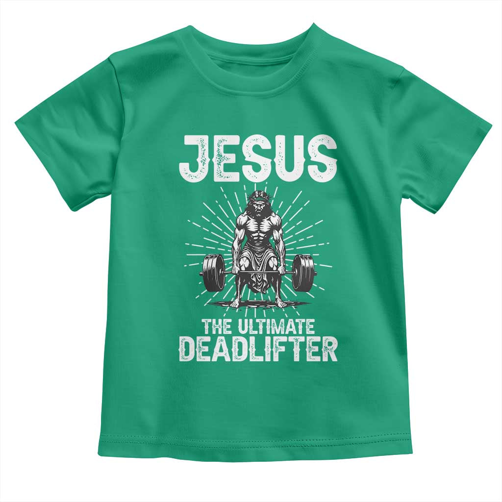 Funny Christian Gym Gift Toddler T Shirt Jesus The Ultimate Deadlifter TS12 Irish Green Print Your Wear