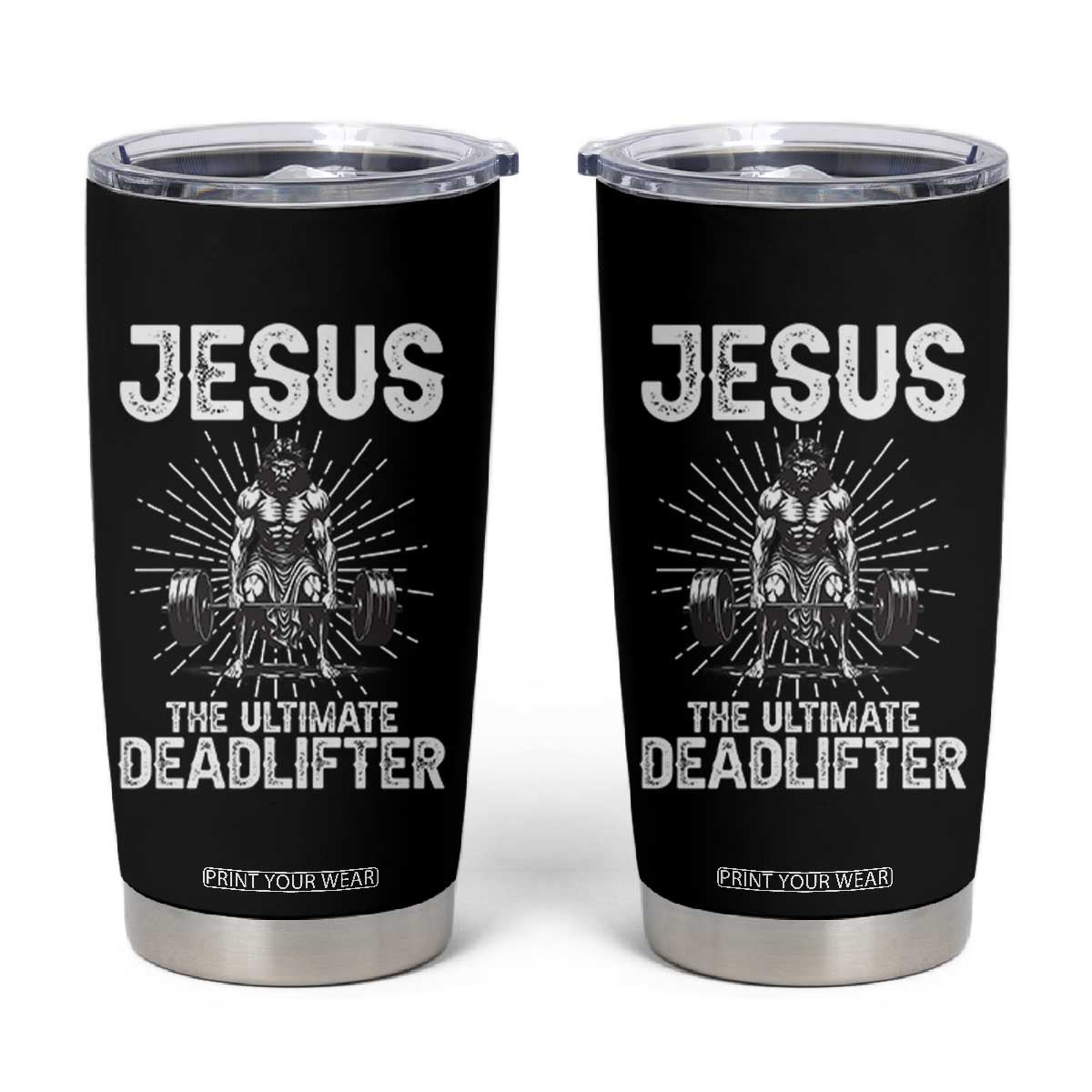 Funny Christian Gym Gift Tumbler Cup Jesus The Ultimate Deadlifter TS12 Black Print Your Wear