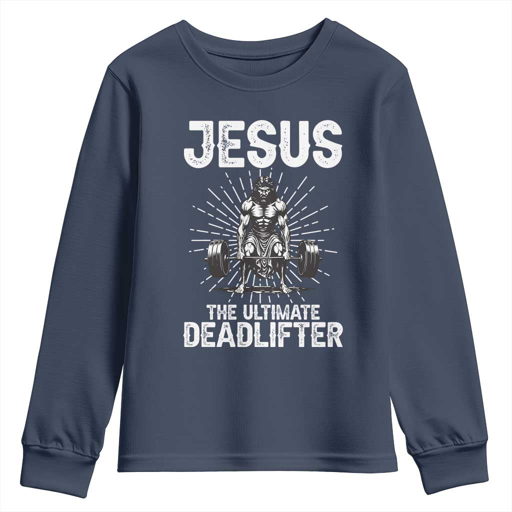 Funny Christian Gym Gift Youth Sweatshirt Jesus The Ultimate Deadlifter TS12 Navy Print Your Wear