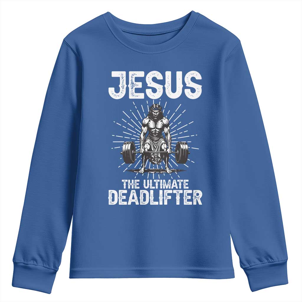 Funny Christian Gym Gift Youth Sweatshirt Jesus The Ultimate Deadlifter TS12 Royal Blue Print Your Wear