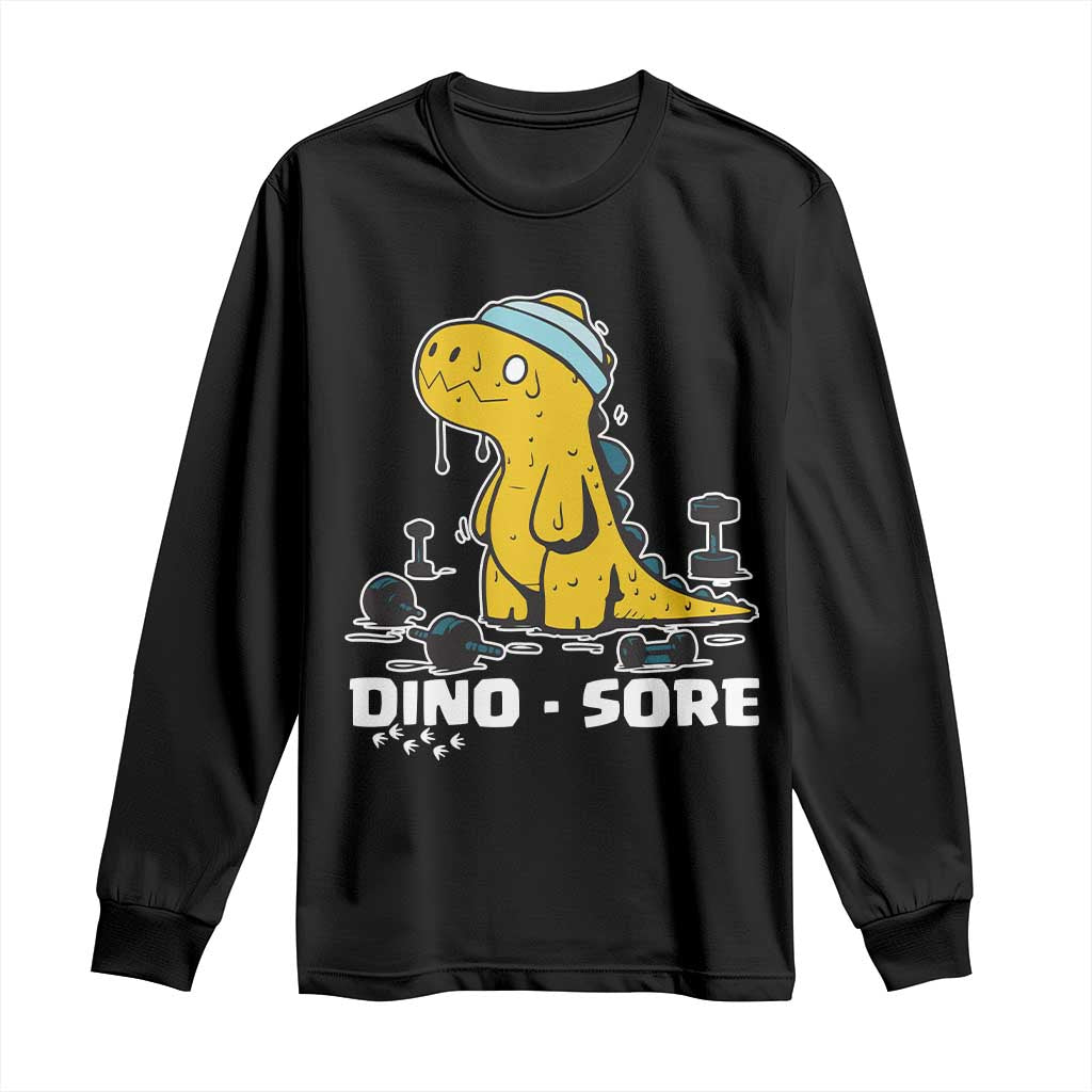 Dino Sore Long Sleeve Shirt Funny Dinosaur Workout Gift TS12 Black Print Your Wear