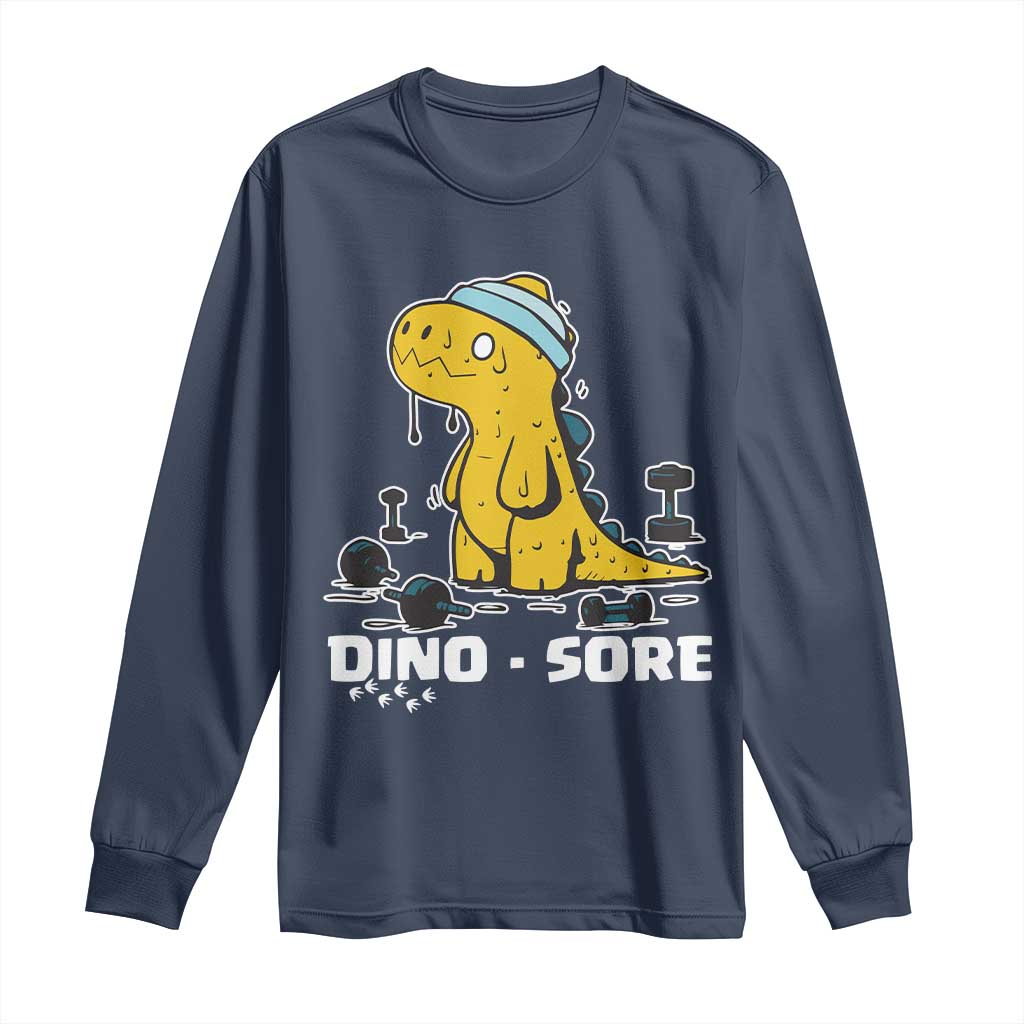 Dino Sore Long Sleeve Shirt Funny Dinosaur Workout Gift TS12 Navy Print Your Wear