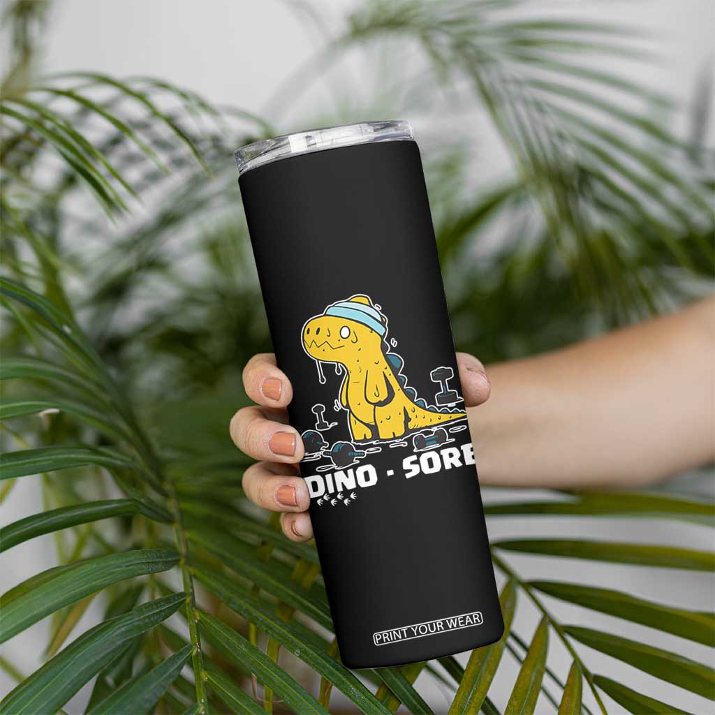 Dino Sore Skinny Tumbler Funny Dinosaur Workout Gift TS12 Print Your Wear