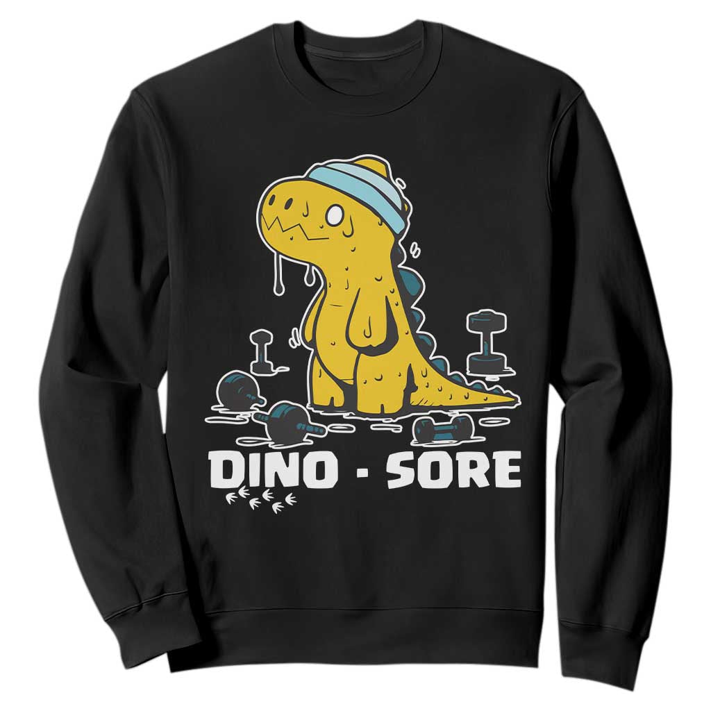 Dino Sore Sweatshirt Funny Dinosaur Workout Gift TS12 Black Print Your Wear