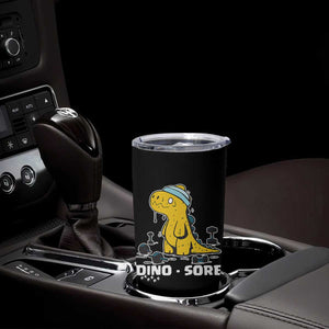 Dino Sore Tumbler Cup Funny Dinosaur Workout Gift TS12 Print Your Wear