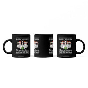 Rollin With My Snowmies Coffee Mug Funny Christmas Bowling Ugly Sweater Gift TS12 Print Your Wear
