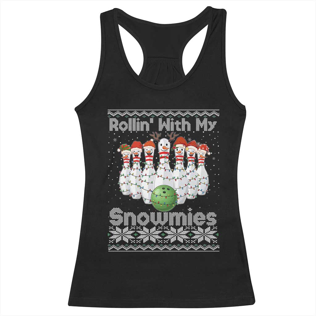 Rollin With My Snowmies Racerback Tank Top Funny Christmas Bowling Ugly Sweater Gift TS12 Black Print Your Wear