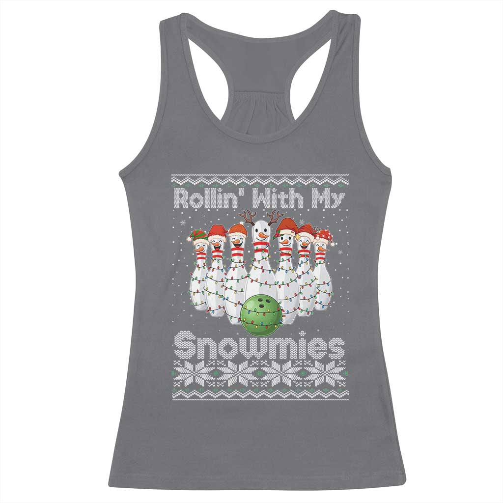 Rollin With My Snowmies Racerback Tank Top Funny Christmas Bowling Ugly Sweater Gift TS12 Charcoal Print Your Wear