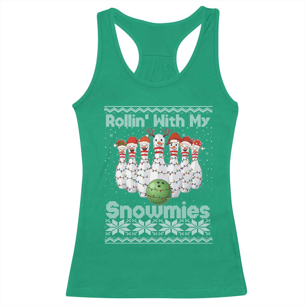 Rollin With My Snowmies Racerback Tank Top Funny Christmas Bowling Ugly Sweater Gift TS12 Irish Green Print Your Wear