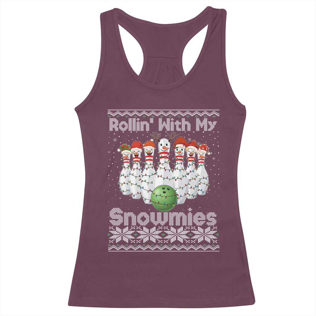Rollin With My Snowmies Racerback Tank Top Funny Christmas Bowling Ugly Sweater Gift TS12 Maroon Print Your Wear