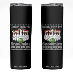 Rollin With My Snowmies Skinny Tumbler Funny Christmas Bowling Ugly Sweater Gift TS12 Black Print Your Wear