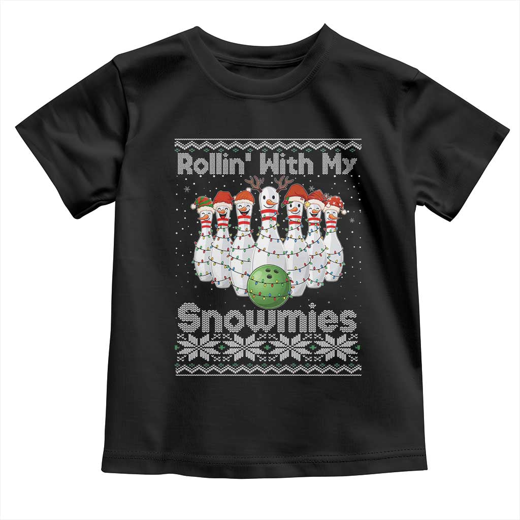 Rollin With My Snowmies Toddler T Shirt Funny Christmas Bowling Ugly Sweater Gift TS12 Black Print Your Wear