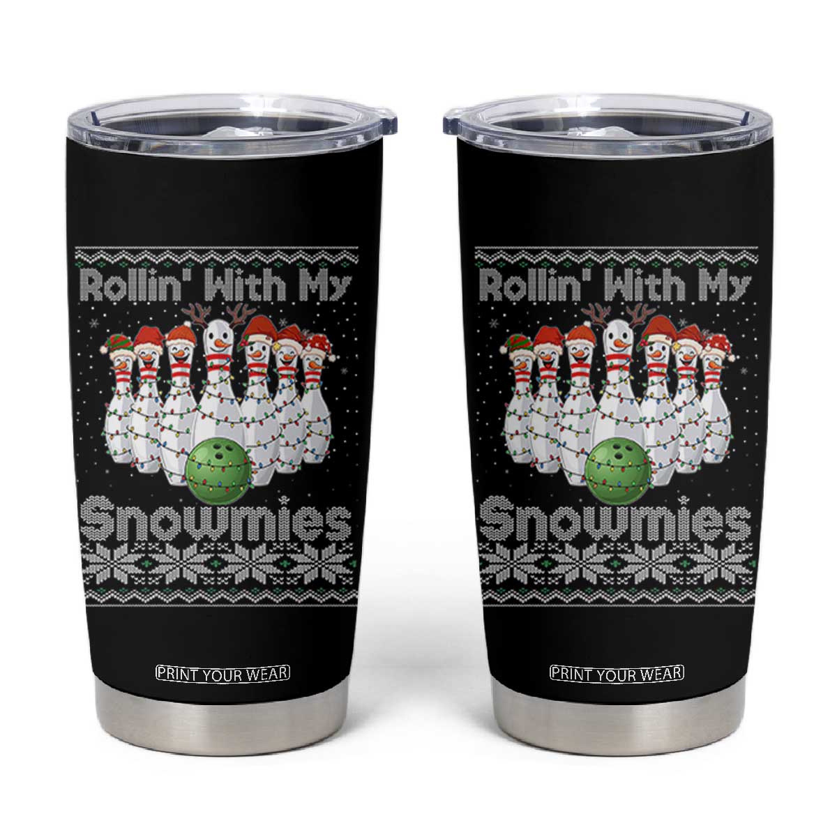 Rollin With My Snowmies Tumbler Cup Funny Christmas Bowling Ugly Sweater Gift TS12 Black Print Your Wear