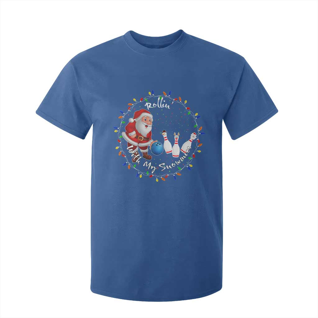 Rollin With My Snowmies T Shirt For Kid Bowling Xmas Gift TS12 Royal Blue Print Your Wear