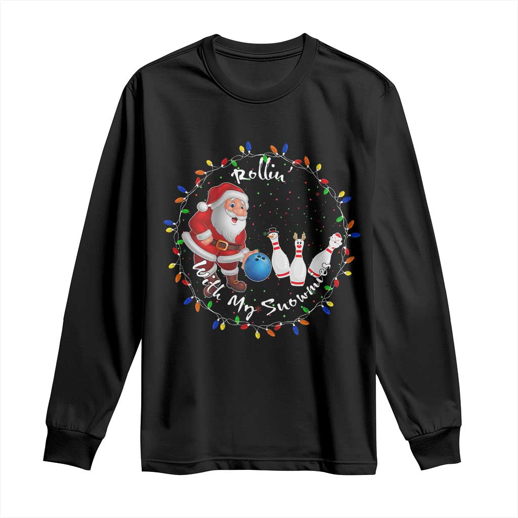 Rollin With My Snowmies Long Sleeve Shirt Bowling Xmas Gift TS12 Black Print Your Wear