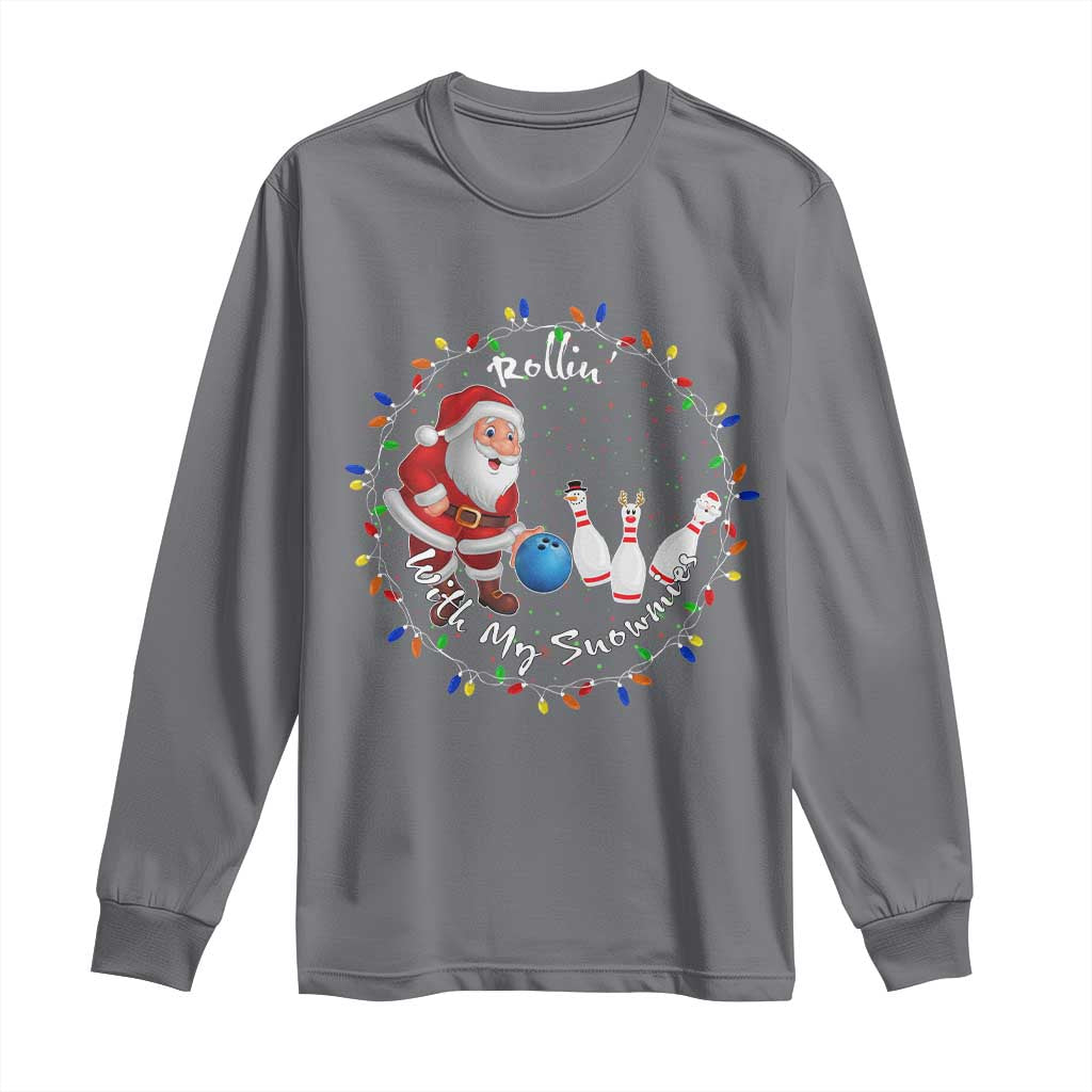 Rollin With My Snowmies Long Sleeve Shirt Bowling Xmas Gift TS12 Charcoal Print Your Wear