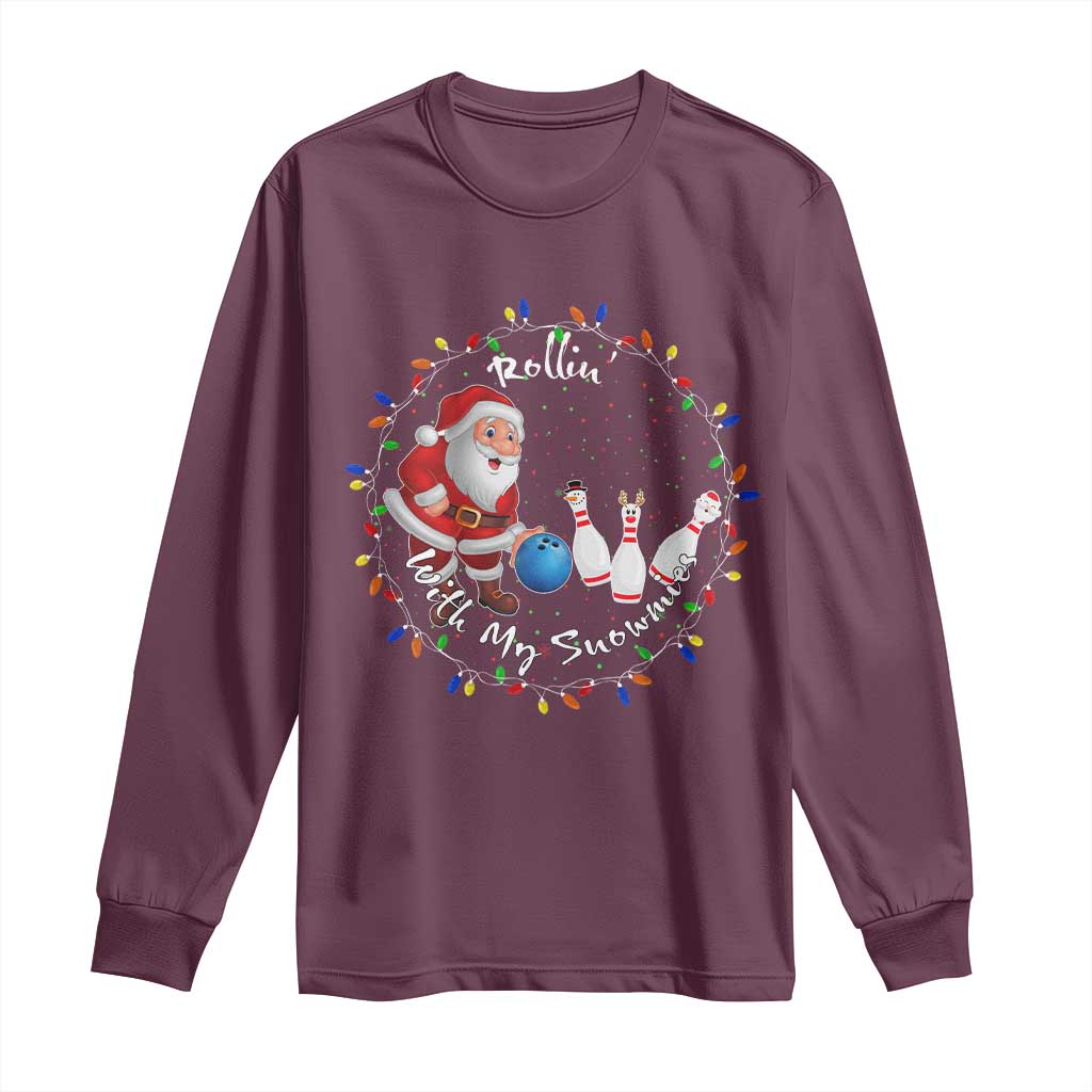 Rollin With My Snowmies Long Sleeve Shirt Bowling Xmas Gift TS12 Maroon Print Your Wear