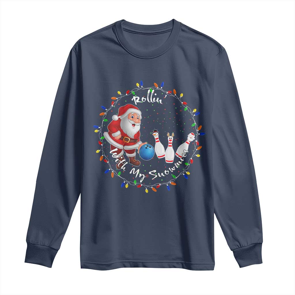 Rollin With My Snowmies Long Sleeve Shirt Bowling Xmas Gift TS12 Navy Print Your Wear
