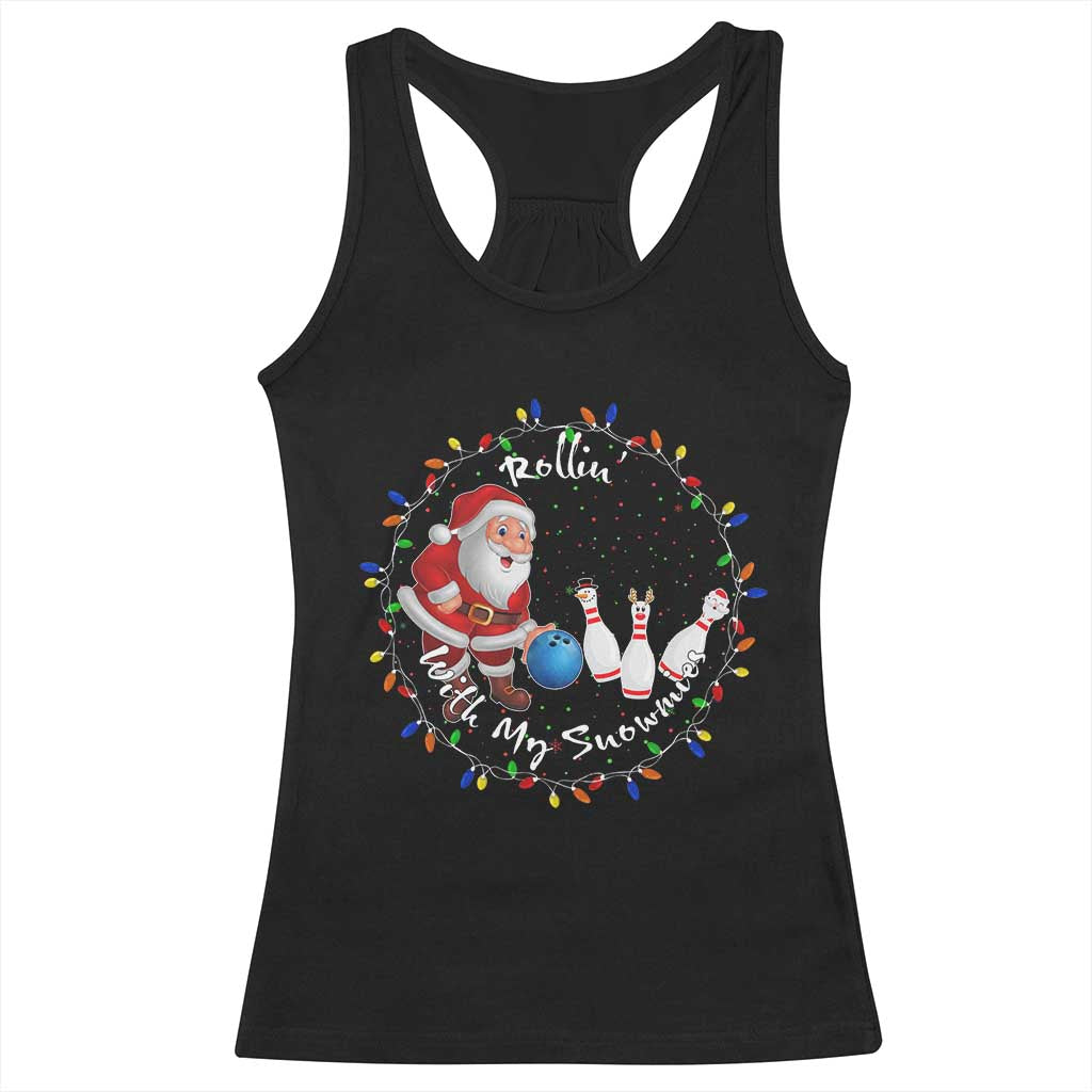 Rollin With My Snowmies Racerback Tank Top Bowling Xmas Gift - Print Your Wear