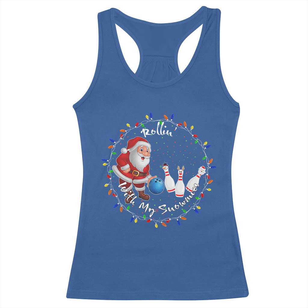 Rollin With My Snowmies Racerback Tank Top Bowling Xmas Gift TS12 Royal Blue Print Your Wear