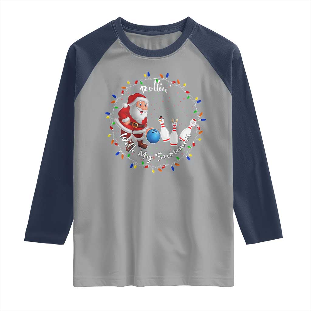 Rollin With My Snowmies Raglan Shirt Bowling Xmas Gift TS12 Sport Gray Navy Print Your Wear