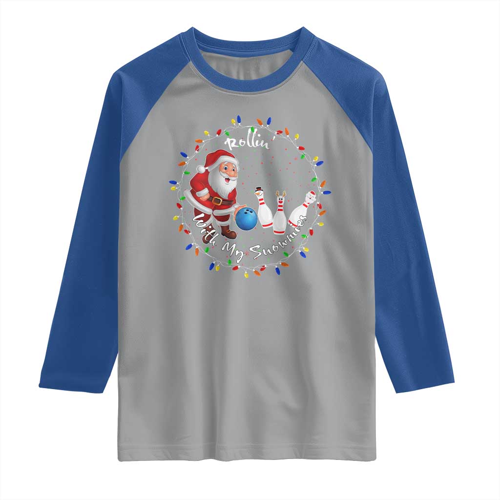 Rollin With My Snowmies Raglan Shirt Bowling Xmas Gift TS12 Sport Gray Royal Print Your Wear
