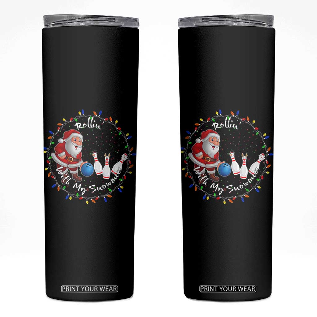Rollin With My Snowmies Skinny Tumbler Bowling Xmas Gift TS12 Black Print Your Wear