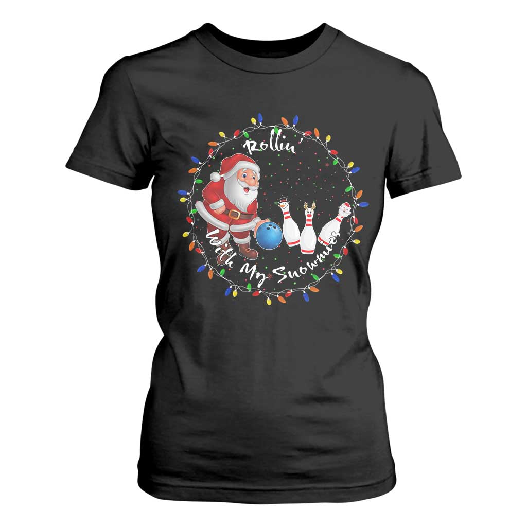 Rollin With My Snowmies T Shirt For Women Bowling Xmas Gift TS12 Black Print Your Wear