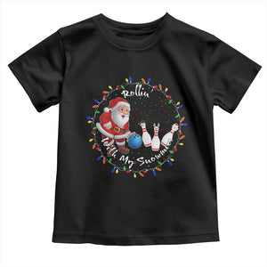 Rollin With My Snowmies Toddler T Shirt Bowling Xmas Gift TS12 Black Print Your Wear