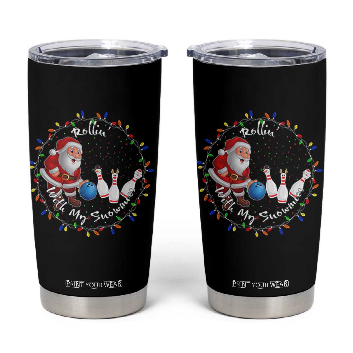 Rollin With My Snowmies Tumbler Cup Bowling Xmas Gift TS12 Black Print Your Wear