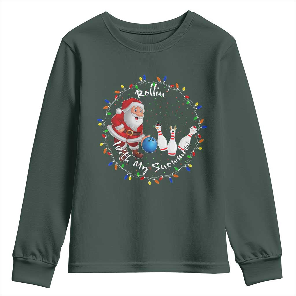 Rollin With My Snowmies Youth Sweatshirt Bowling Xmas Gift TS12 Dark Forest Green Print Your Wear