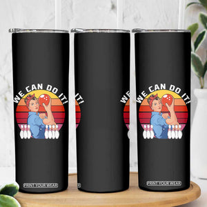 Feminist Bowling Skinny Tumbler We Can Do It TS12 Print Your Wear