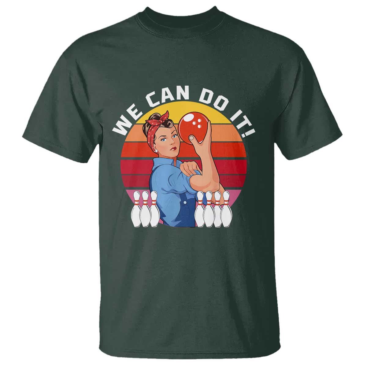 Feminist Bowling T Shirt We Can Do It TS12 Dark Forest Green Print Your Wear