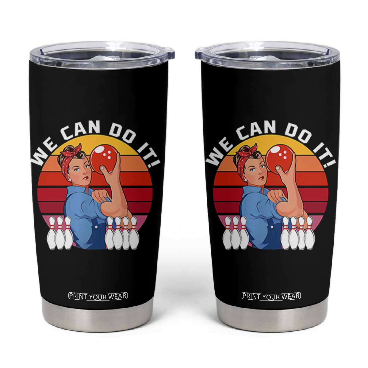 Feminist Bowling Tumbler Cup We Can Do It TS12 Black Print Your Wear